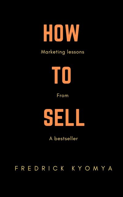 How to sell, Fredrick Kyomya