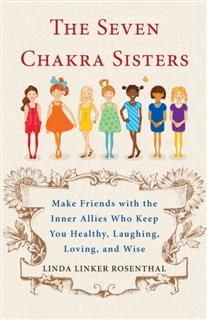 The Seven Chakra Sisters, Linda Linker Rosenthal