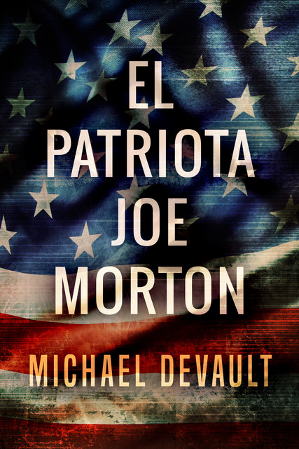 El Patriota Joe Morton, Michael DeVault