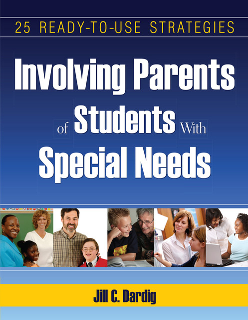 Involving Parents of Students with Special needs, Jill C. Dardig
