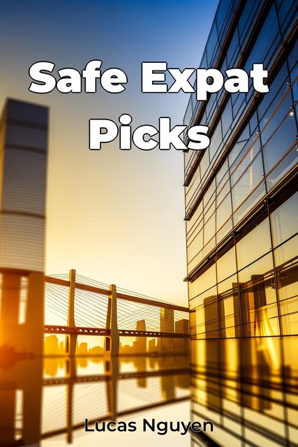 Safe Expat Picks, Lucas Nguyen