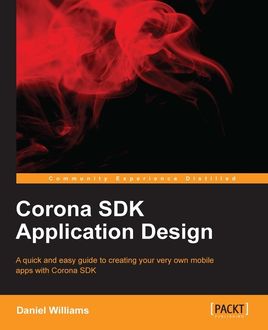 Corona SDK Application Design, Daniel Williams