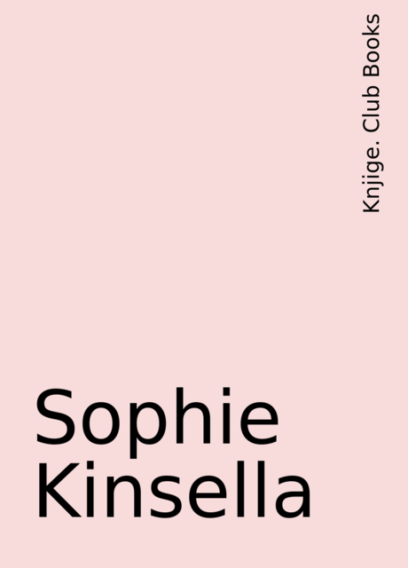 Sophie Kinsella, Knjige. Club Books