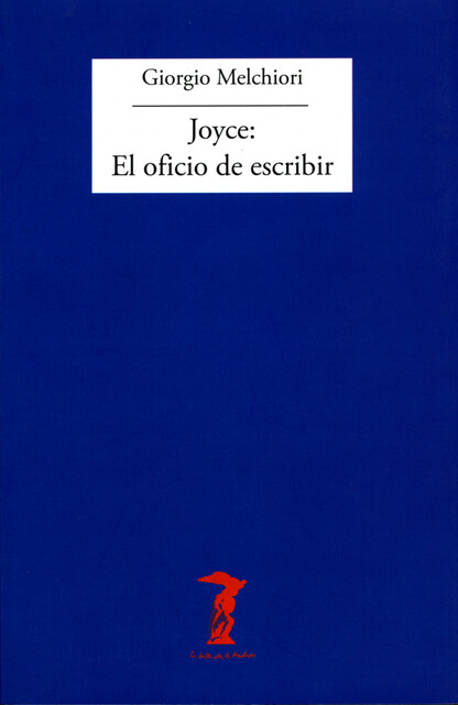 Joyce: El oficio de escribir, Giorgio Melchiori