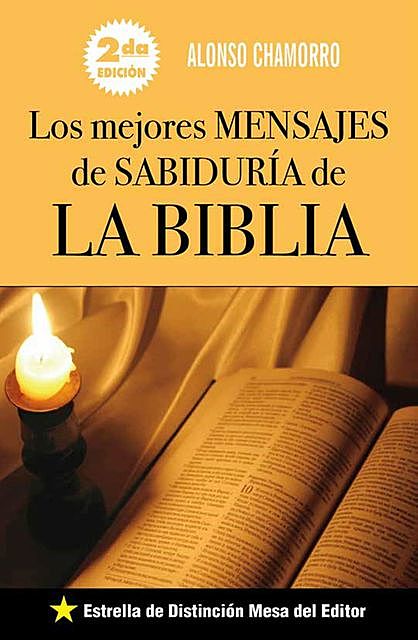 Los mejores mensajes de sabiduría de la Biblia, Alonso Chamorro