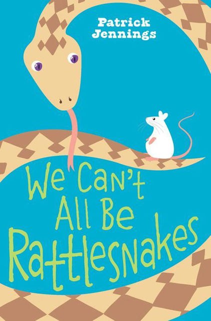We Can't All Be Rattlesnakes, Patrick Jennings