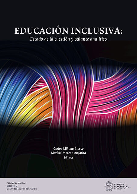 Educación inclusiva: Estado de la cuestión y balance analítico, Carlos Miñana Blasco y Marisol Moreno Angarita