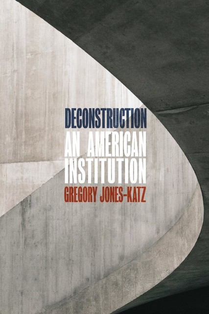 Deconstruction, Gregory Jones-Katz