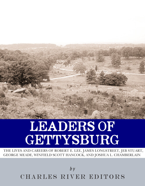 Leaders of Gettysburg, Charles Editors