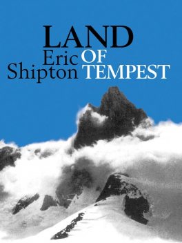 Land of Tempest, Eric Shipton