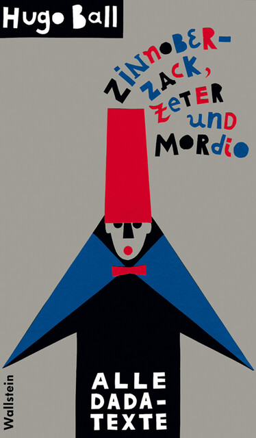 Zinnoberzack, Zeter und Mordio, Hugo Ball