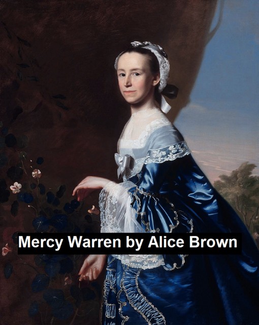 Mercy Warren, Alice Brown