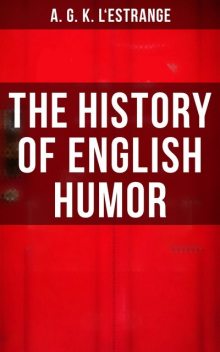The History of English Humor, A.G. K. L'Estrange