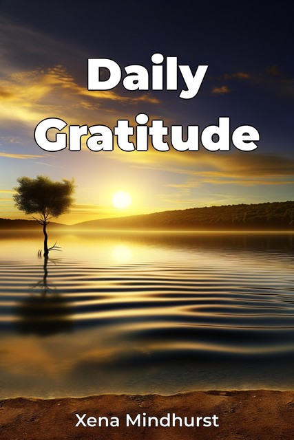 Daily Gratitude, Xena Mindhurst