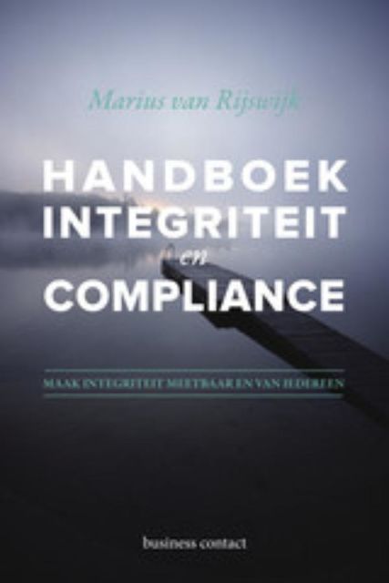 Handboek integriteit en compliance, Marius van Rijswijk