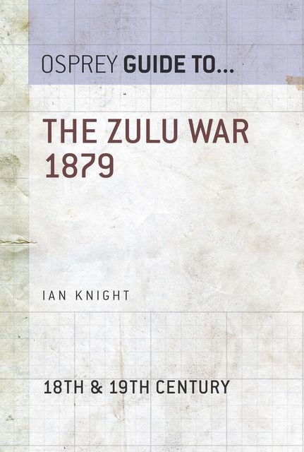 The Zulu War 1879, Ian Knight