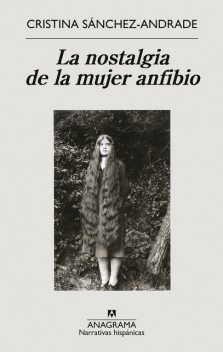 La nostalgia de la mujer anfibio, Cristina Sánchez-Andrade