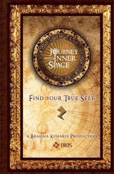 Journey Into Inner Space, Brahma Kumaris