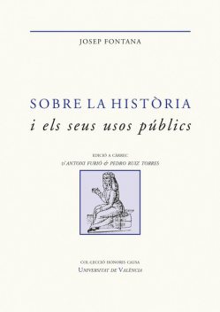 Sobre la història i els seus usos públics, Josep Fontana Lázaro