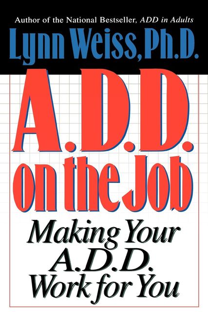 A.D.D. on the Job, Lynn Weiss