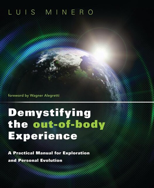 Demystifying the Out-of-Body Experience, Luis Minero
