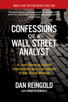 Confessions of a Wall Street Analyst, Daniel Reingold, Jennifer Reingold