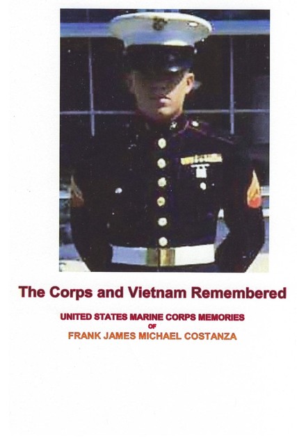 The Corps and Vietnam Remembered, Frank James Costanza