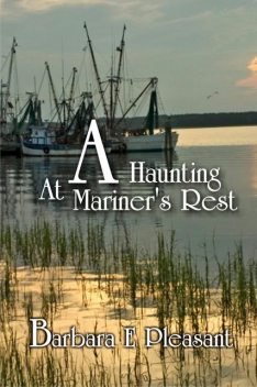 A Haunting at Mariner’s Rest, Barbara Pleasant