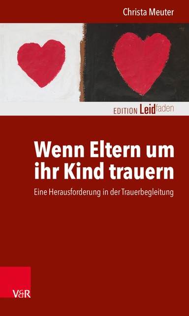 Wenn Eltern um ihr Kind trauern, Christa Meuter