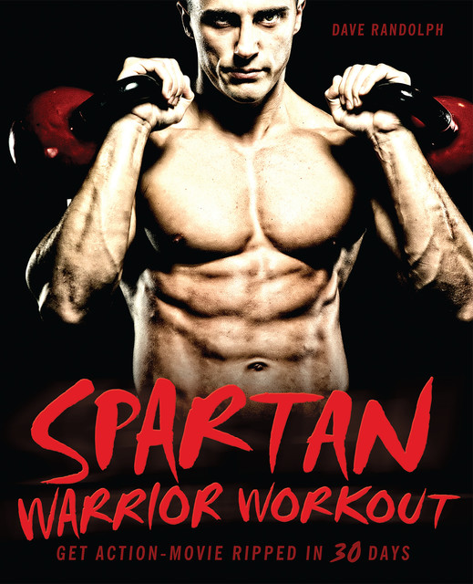 Spartan Warrior Workout, Dave Randolph