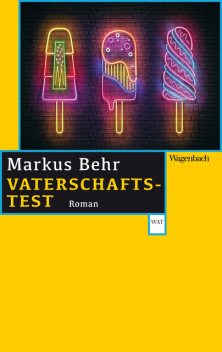Vaterschaftstest, Markus Behr