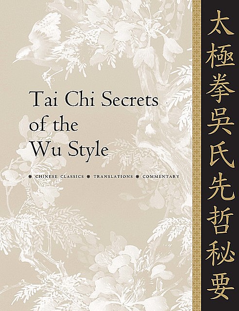Tai Chi Secrets of the Wu Style, Yang Jwing-Ming