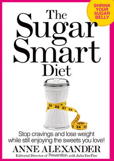 The Sugar Smart Diet, Anne Alexander, Julia VanTine