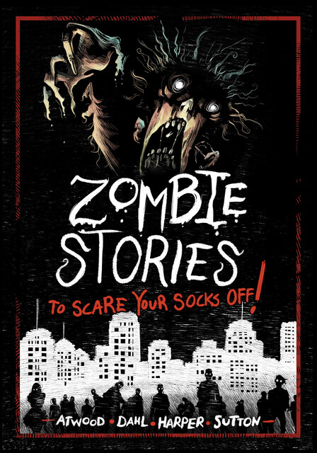 Zombie Stories to Scare Your Socks Off, Michael Dahl, Megan Atwood, Benjamin Harper, Laurie Sutton