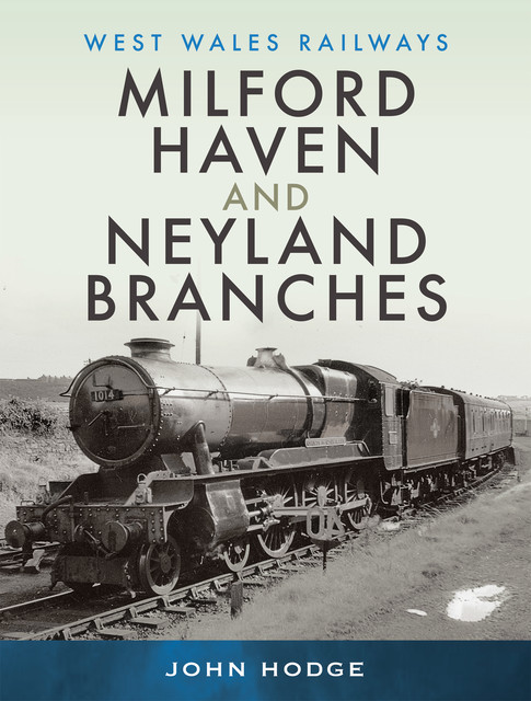 Milford Haven & Neyland Branches, John Hodge