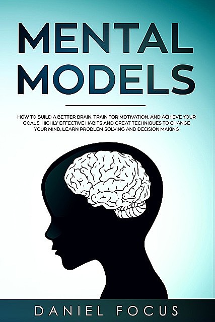 Mental Models, Daniel Focus
