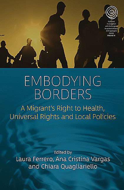 Embodying Borders, Ana Cristina Vargas, Chiara Quagliariello, Laura Ferrero