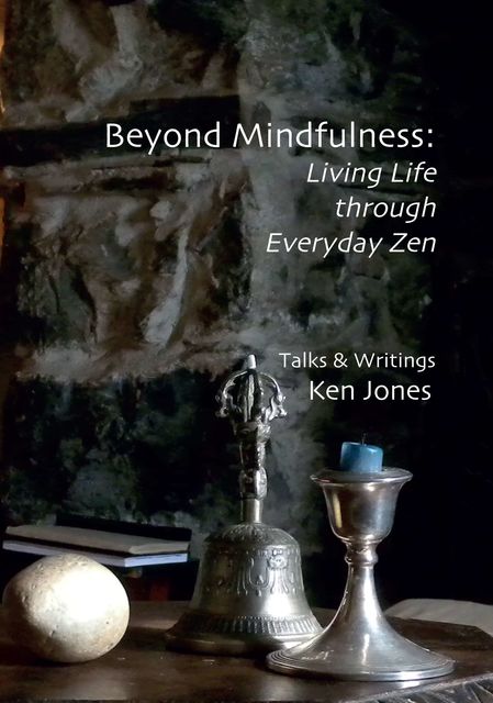 Beyond Mindfulness, Ken Jones