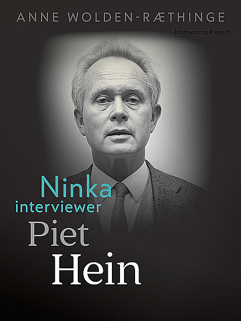 Ninka interviewer Piet Hein, Anne Wolden-Ræthinge