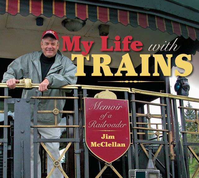 My Life with Trains, Jim McClellan