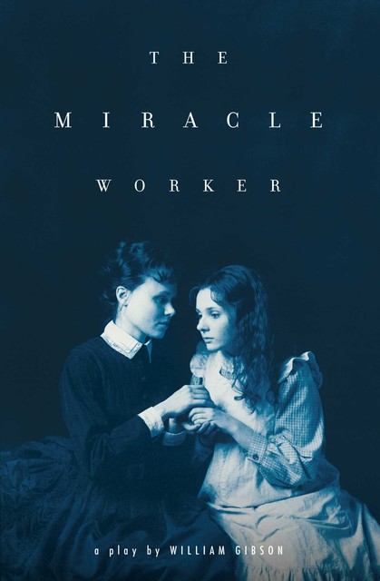 The Miracle Worker, William Gibson