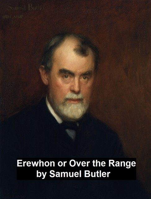 Erewhon or Over the Range, Samuel Butler