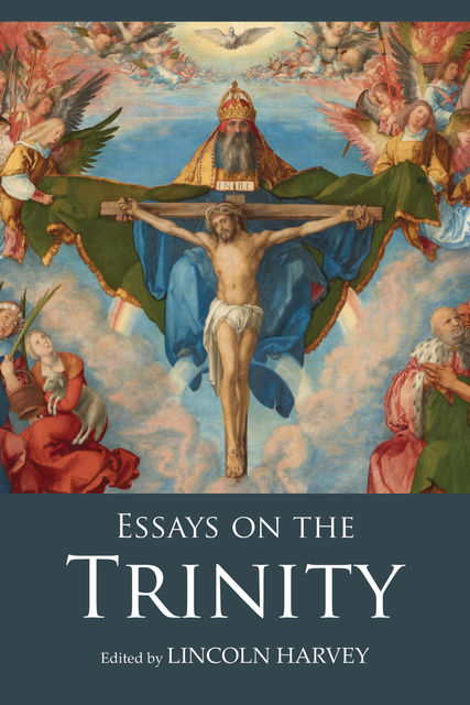Essays on the Trinity, Lincoln Harvey