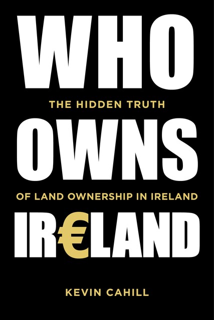Who Owns Ireland, Kevin Cahill