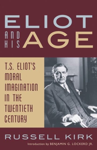 Eliot and His Age, Russell Kirk