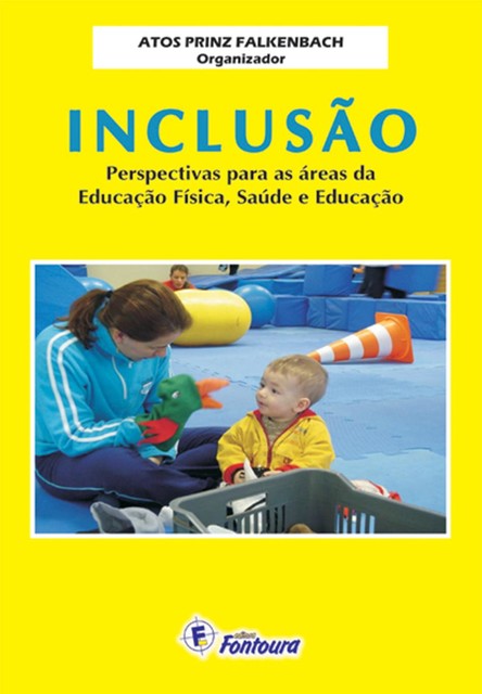 Inclusão: perspectivas para as áreas da educação física, saúde e educação, Atos Prinz Falkenbach