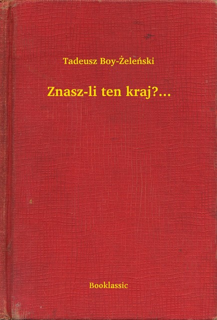 Znasz-li ten kraj, Tadeusz Boy-Żeleński