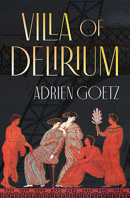 Villa of Delirium, Adrien Goetz