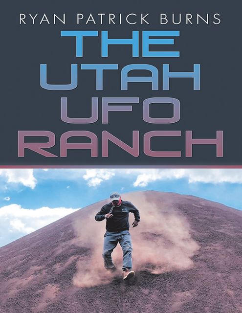 The Utah UFO Ranch, Ryan Patrick Burns
