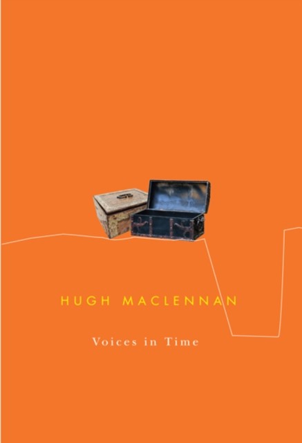 Voices in Time, Hugh MacLennan